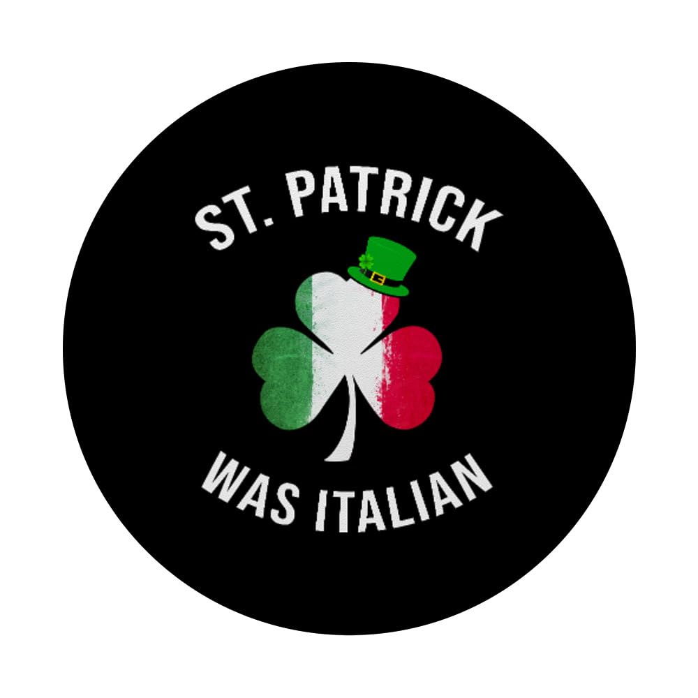 St Patrick Was Italian Shirt - Funny St Patricks Day T-Shirt & PopSockets PopGrip | Novelty Irish Apparel for St Paddy's Day Parties & Parades