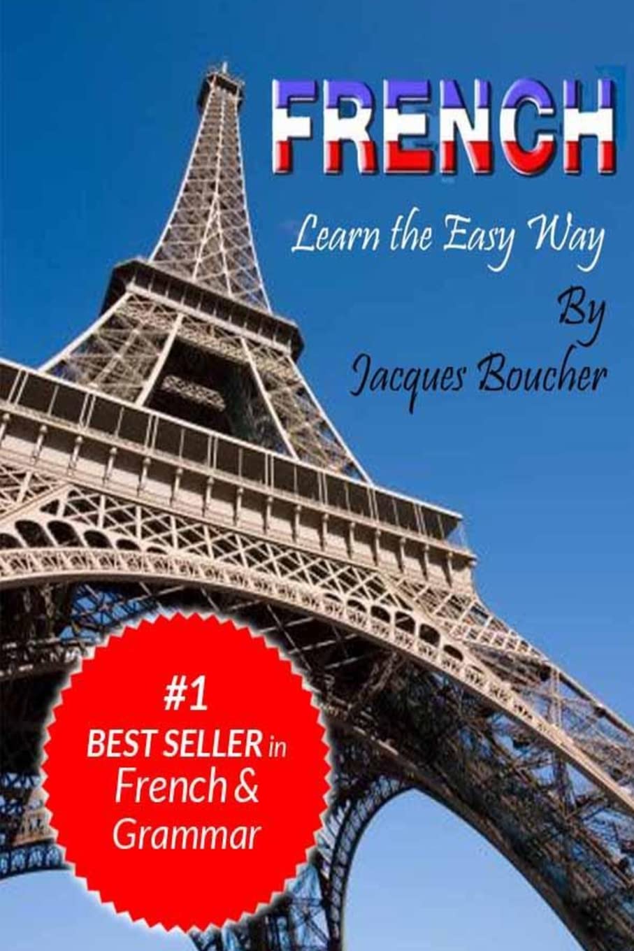 Learn French the Easy Way - Beginner to Advanced Language Course for Travel, Business & Personal Growth