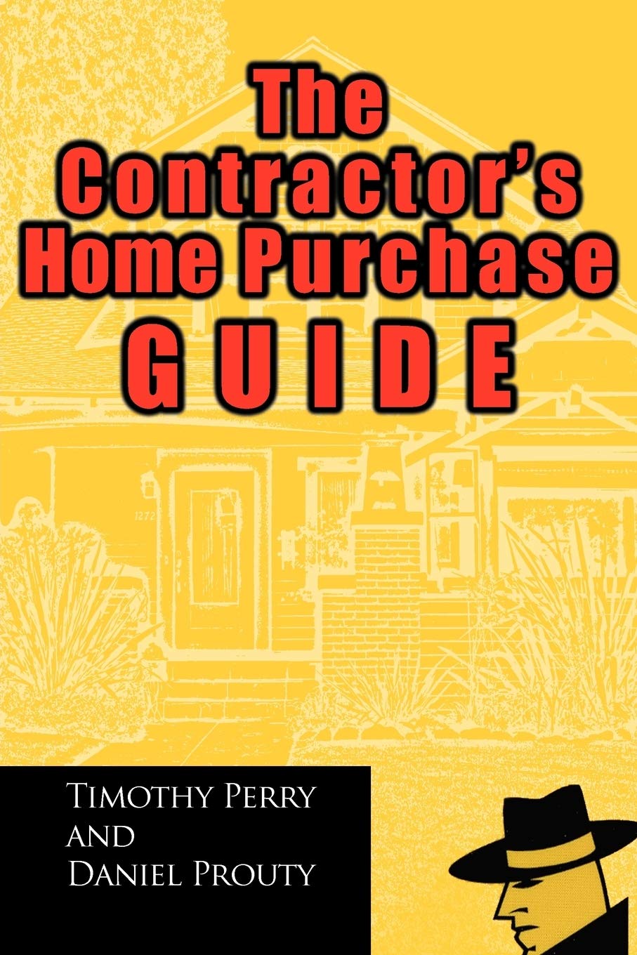 The Ultimate Contractor's Home Buying Guide - Tips for Finding & Purchasing Your Dream Home | Perfect for First-Time Buyers & Real Estate Investors