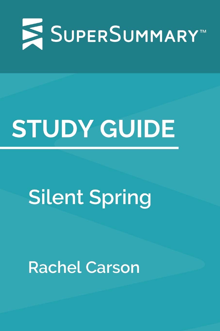 Silent Spring by Rachel Carson - Comprehensive Study Guide & Book Summary | SuperSummary | Perfect for Book Clubs, Literature Students & Environmental Science Learners
