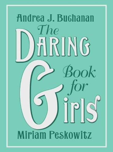The Daring Book for Girls - Empowering Adventures & Activities for Young Girls | Outdoor Fun, Crafts & Life Skills