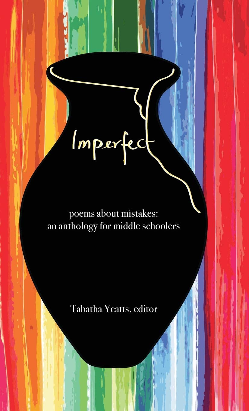 Imperfect: Inspirational Poems About Mistakes for Middle School Students | Growth Mindset Poetry Anthology for Classroom & Home Reading