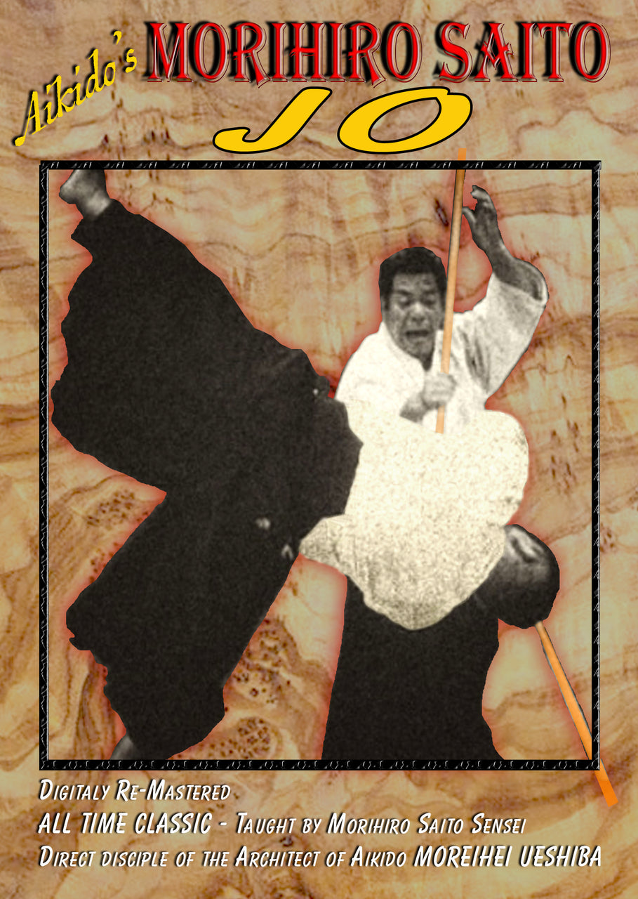 Aikido Jo DVD by Morihiro Saito - Authentic Japanese Martial Arts Training for Beginners & Advanced Practitioners | Home Dojo Practice & Self-Defense Techniques