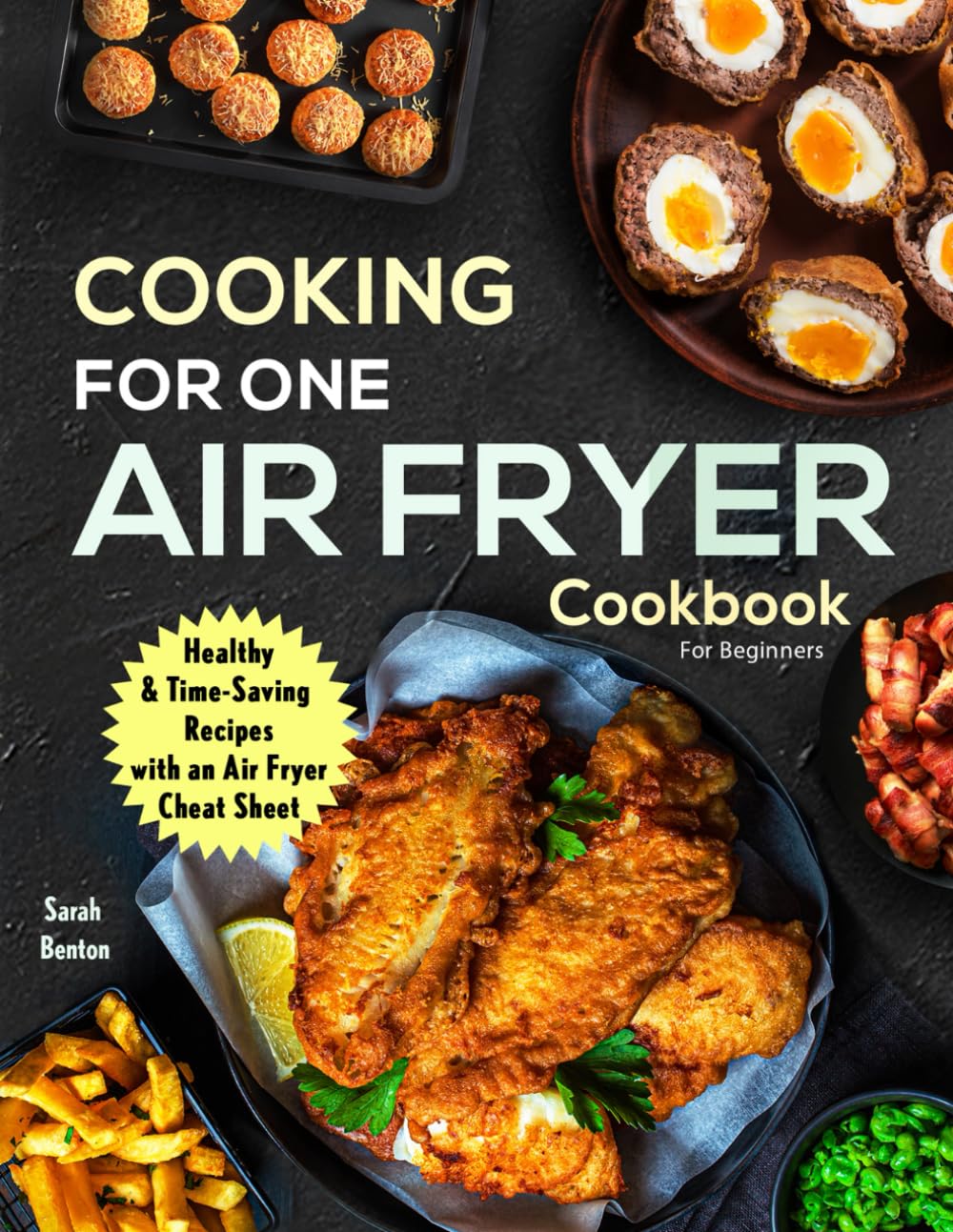 Air Fryer Cookbook for Beginners: Healthy & Quick Single-Serving Recipes with Cheat Sheet - Perfect for Solo Cooking, Meal Prep & Time-Saving Meals