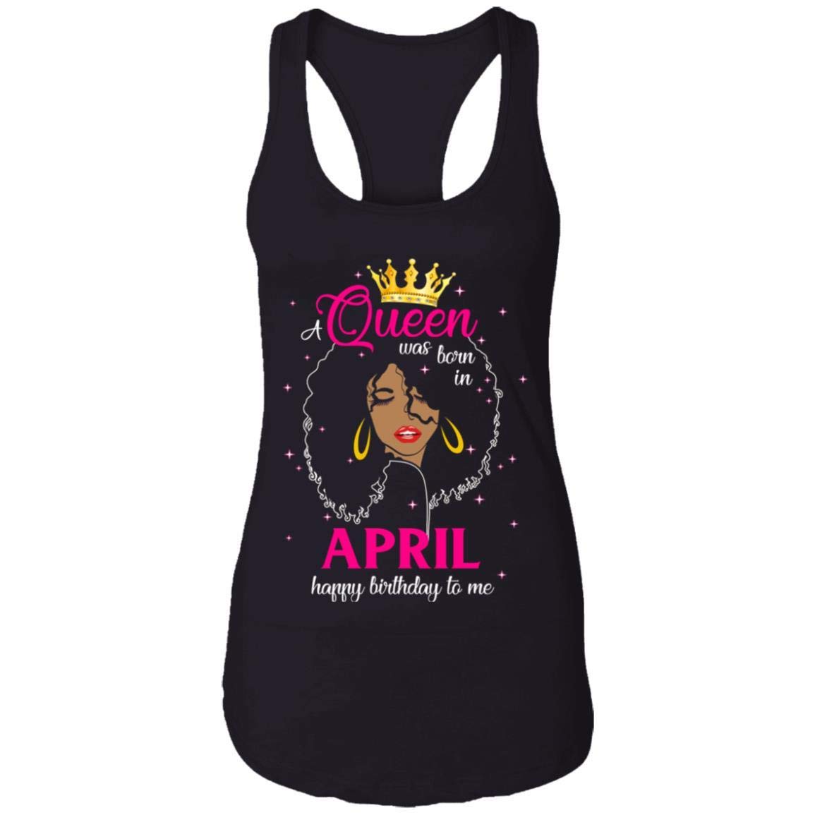 Women's 'A Queen Was Born in April' Birthday Racerback Tank Top - Cool & Comfortable Birthday Gift for Her - Perfect for Parties, Celebrations & Casual Wear