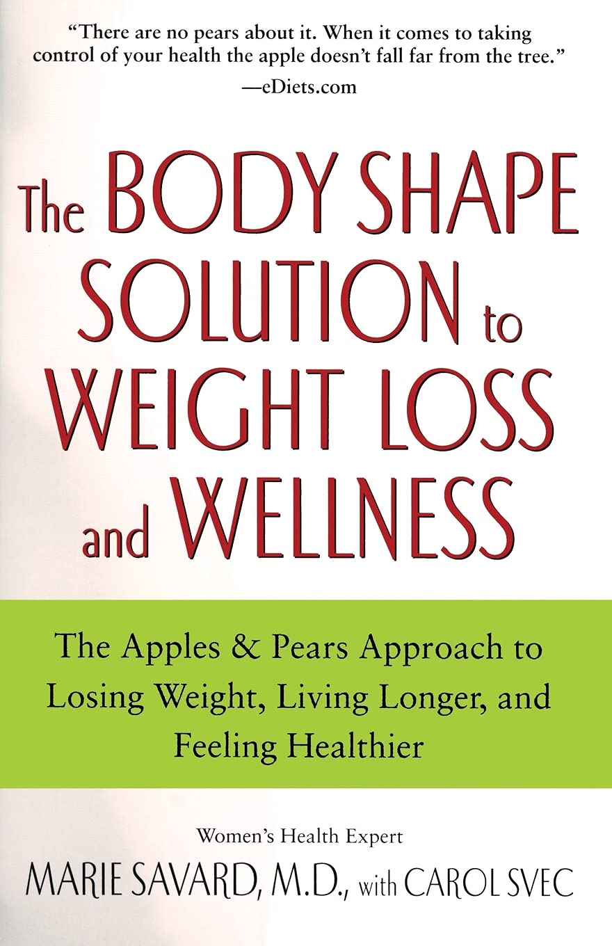 The Body Shape Solution: Apples & Pears Approach for Weight Loss, Wellness & Longevity - Healthy Lifestyle Guide for Women's Fitness & Wellbeing