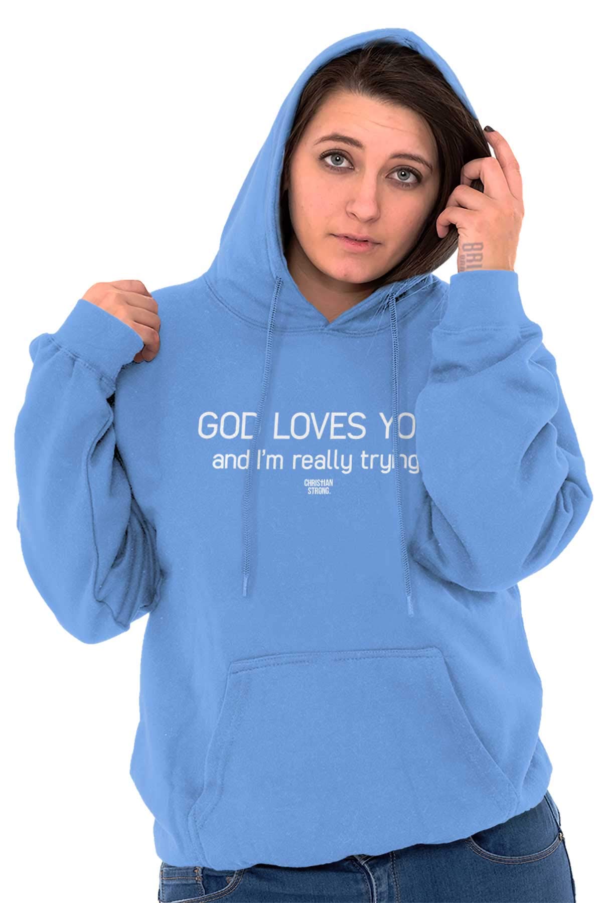 Christian Strong Funny God Loves You I'm Really Trying Hoodie Sweatshirt for Women - Inspirational Faith Apparel for Church, Bible Study & Everyday Wear