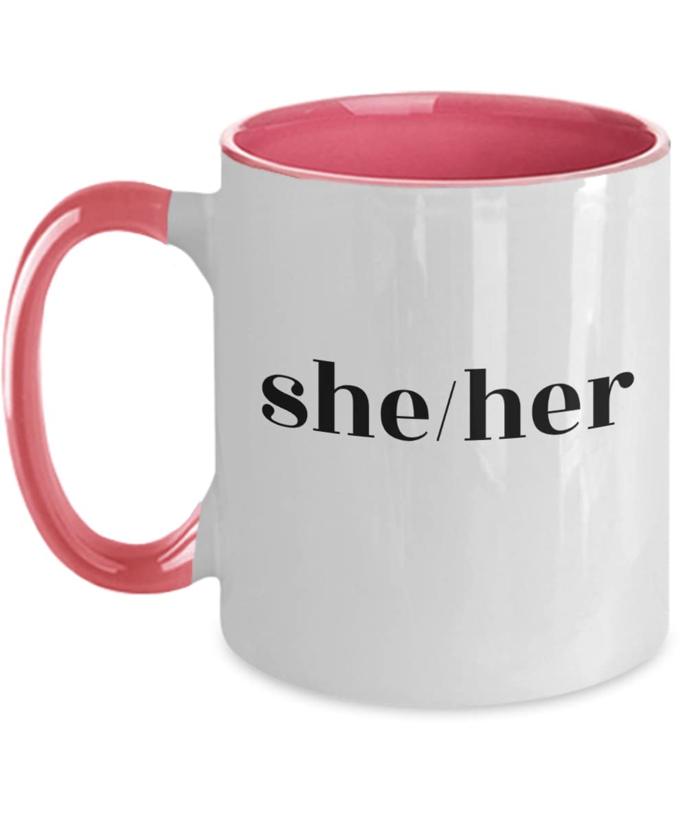 She Her Pronouns Mug - LGBTQ+ Pride Gift for Women, Coming Out Present, Birthday & Christmas Cup - Perfect for Tea, Coffee & Office Use