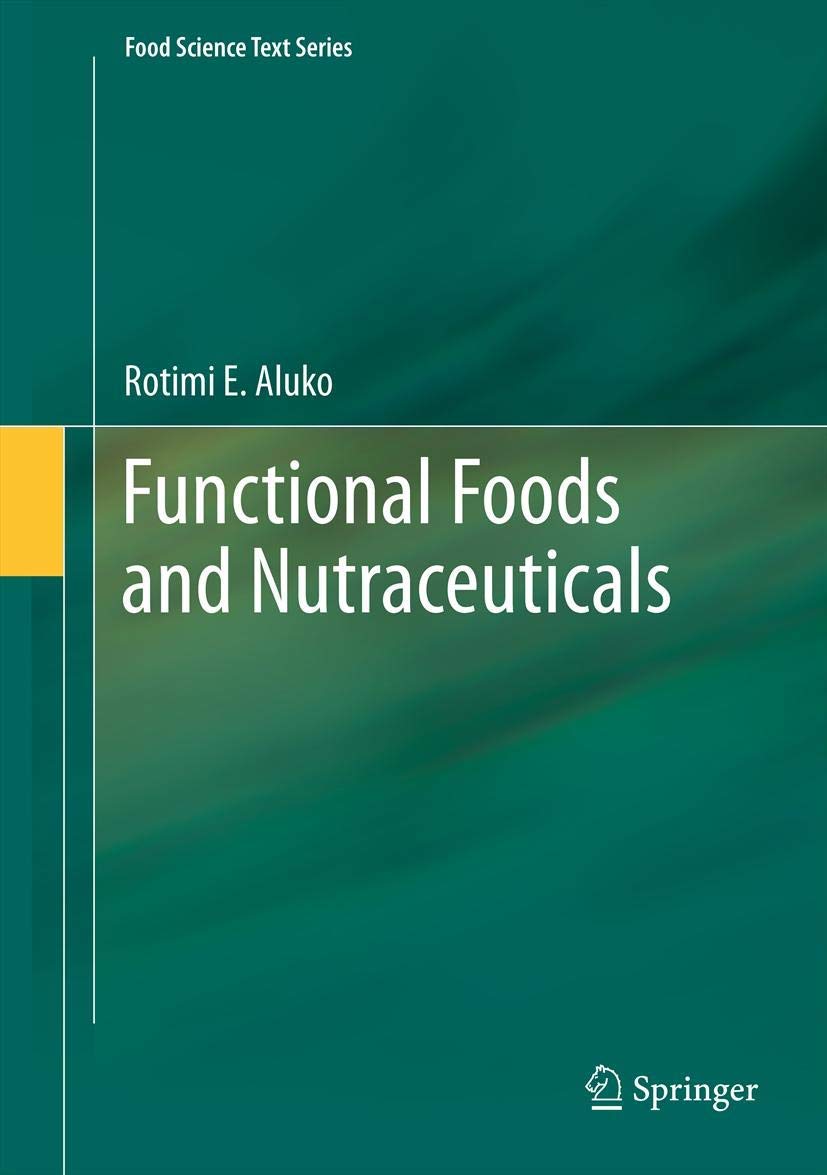Functional Foods and Nutraceuticals - Science, Benefits & Applications | Food Science Textbook for Health & Wellness | Perfect for Students, Researchers & Nutrition Professionals