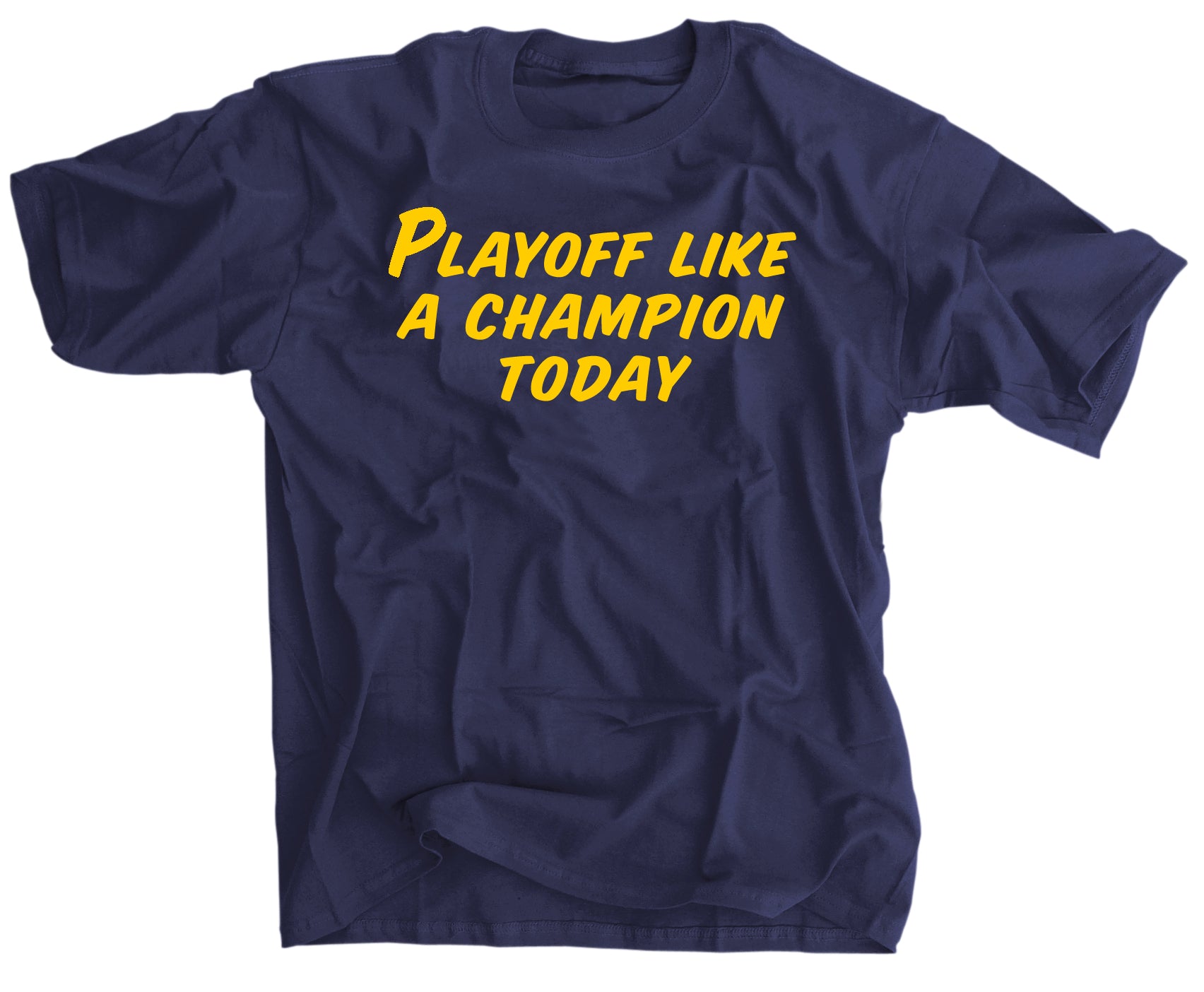 Playoff Like A Champion Today T-Shirt - Vintage Sports Fan Tee for Basketball & Football Games - Perfect for Game Day, Tailgating & Fan Gear