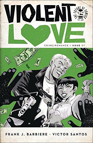 Violent Love #7 VF/NM - Crime Romance Comic Book by Frank J. Barbiere | Image Comics | Perfect for Collectors & Crime Fiction Fans | Great Gift for Comic Enthusiasts