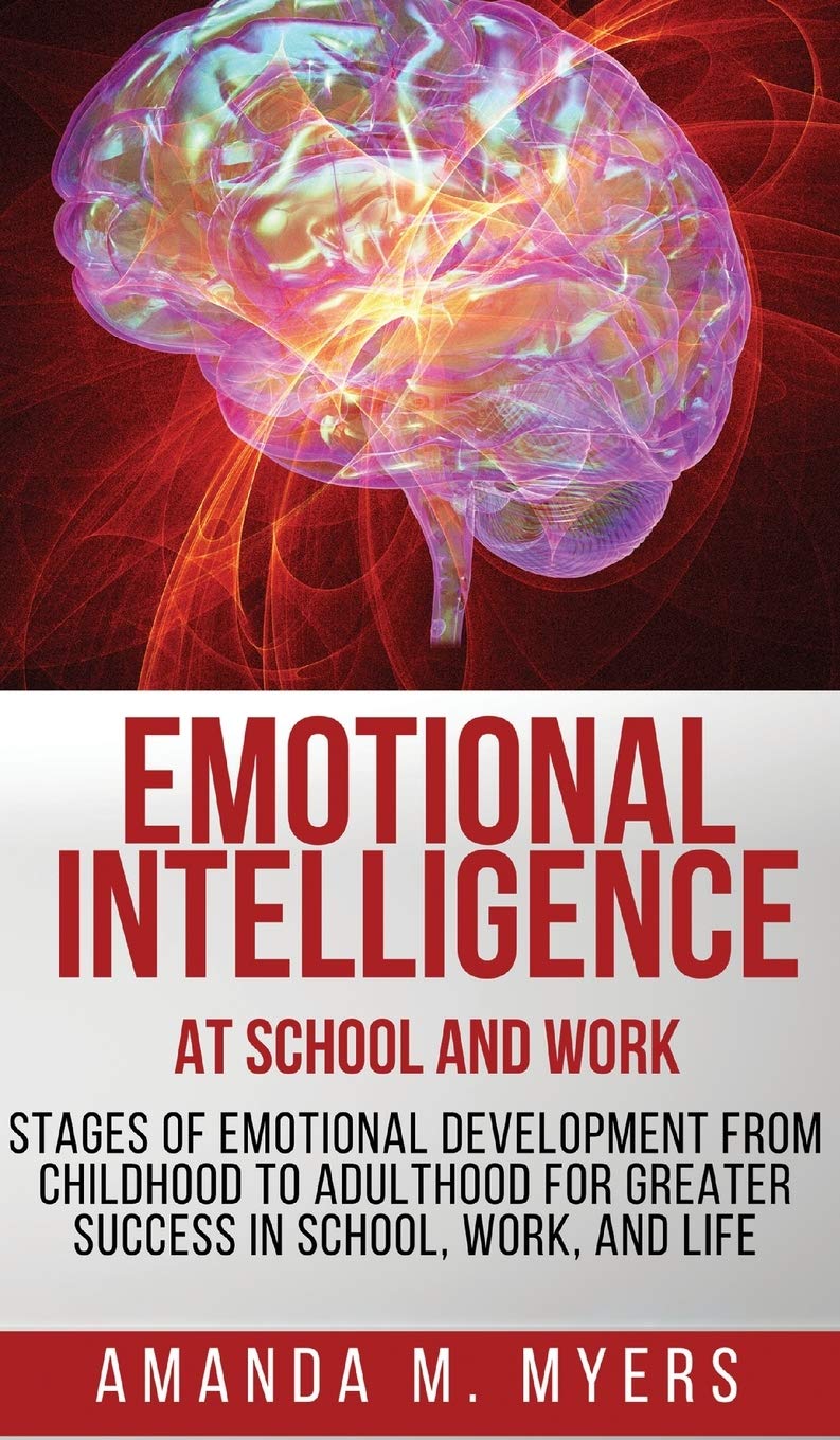 Emotional Intelligence Development: From Childhood to Adulthood for Success in School, Career & Life | Improve Relationships & Performance at Work & Education