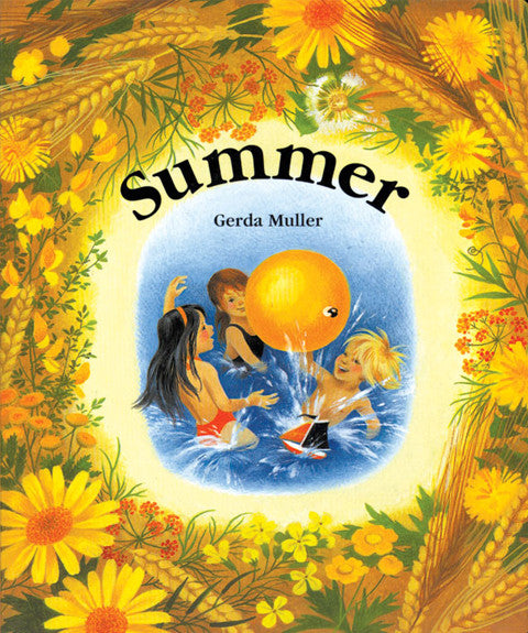 Summer by Gerda Muller - Beautiful Children's Picture Book About Seasons | Perfect for Storytime, Classroom Reading & Summer Learning Activities