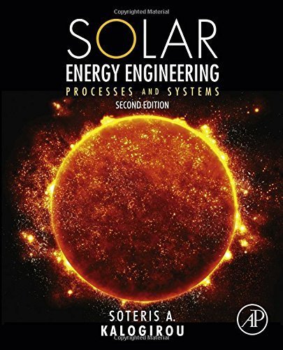 Solar Energy Engineering, 2nd Edition: Processes and Systems by Soteris A. Kalogirou | Renewable Energy Textbook | Hardcover 2013 | For Solar Engineers & Sustainable Energy Professionals