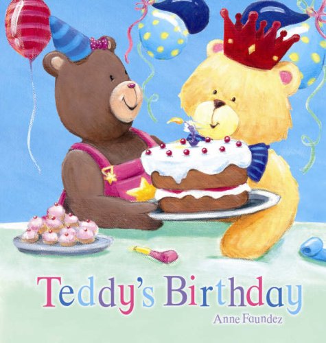Teddy's Birthday (QED Picture Books) - Heartwarming Children's Story for Birthday Celebrations & Early Reading