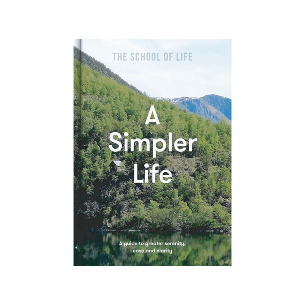 The School of Life: A Simpler Life - Hardcover Book for Personal Growth & Mindful Living | Perfect for Self-Help, Meditation, and Stress Relief