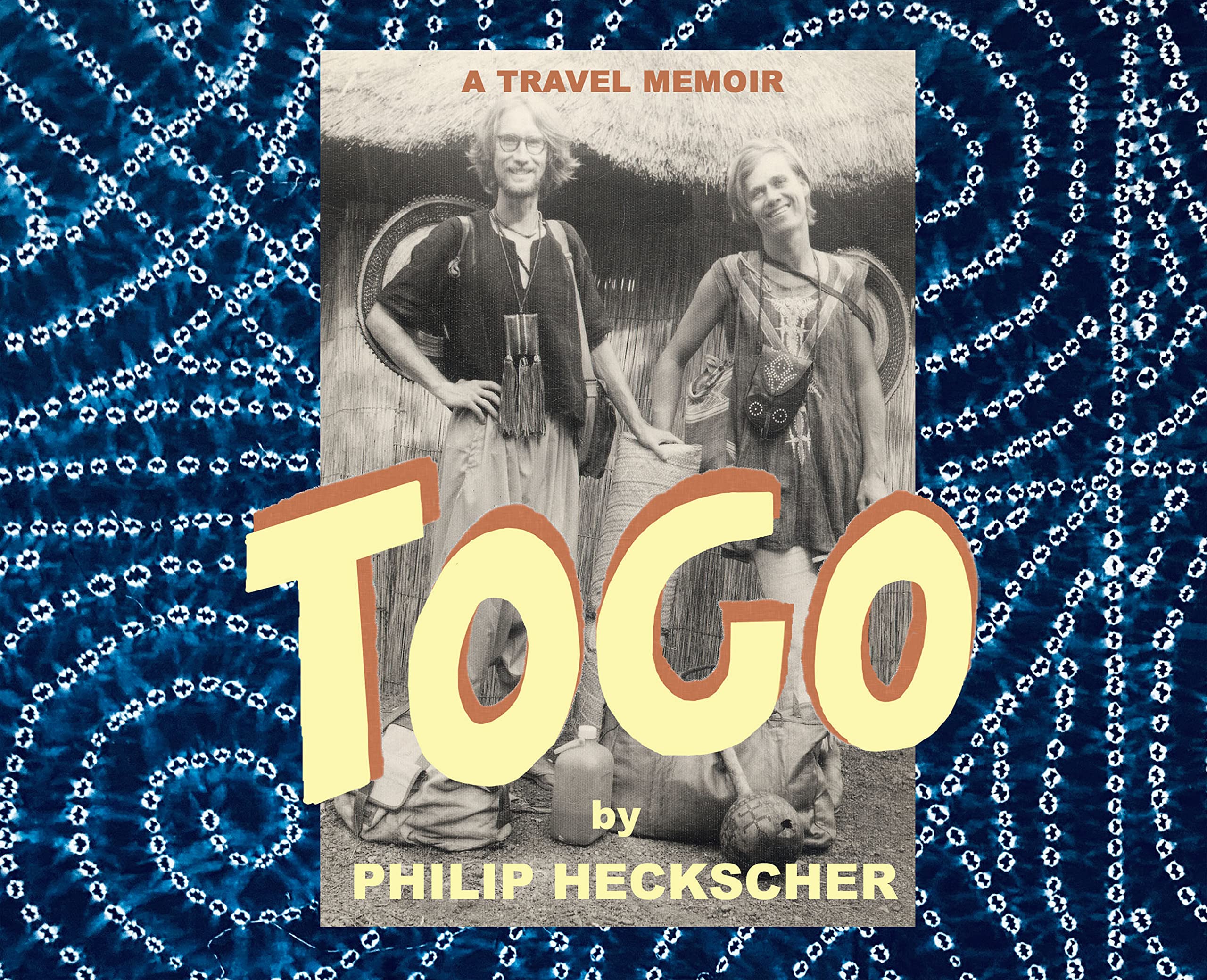 Togo: A Travel Memoir - Inspiring Adventure Stories & Cultural Exploration | Perfect for Travel Enthusiasts & Book Lovers