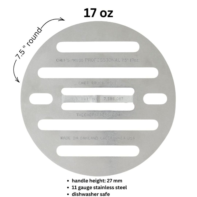 17oz Stainless Steel Chef Press - 7.5 Inch Round Kitchen Weight for Perfectly Seared Steaks, Burgers & Panini | Ideal for Grilling, BBQ & Home Cooking