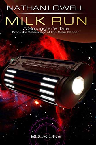 Milk Run (Smuggler's Tales From The Golden Age Of The Solar Clipper) - Sci-Fi Adventure Novel for Space Opera Fans | Perfect for Reading on Long Flights & Sci-Fi Book Clubs