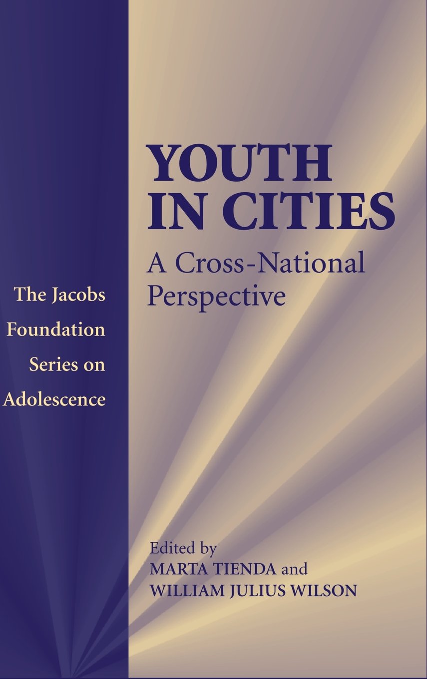 Youth in Cities: A Cross-National Perspective - Adolescent Development & Urban Studies Book for Sociology Research | The Jacobs Foundation Series on Adolescence | Perfect for Academics, Social Workers & Policy Makers