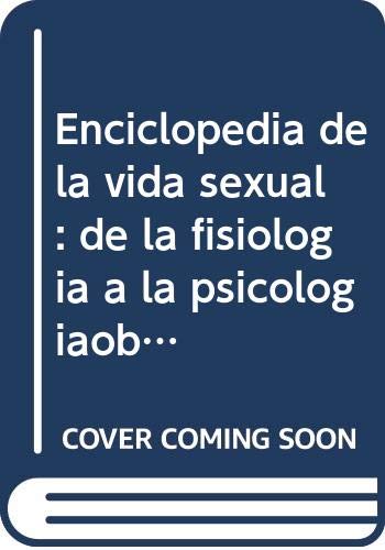 Encyclopedia of Sexual Life: From Physiology to Psychology - Complete Guide for Relationships, Health & Wellness | Perfect for Couples, Therapists & Educators