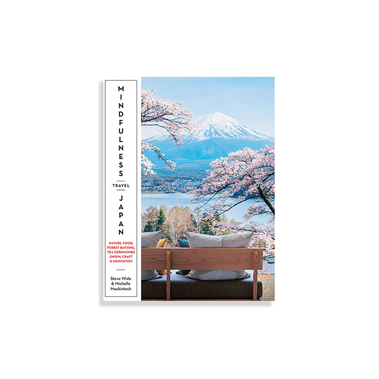 Mindfulness Travel Guide to Japan - Explore Zen Meditation, Nature Retreats & Cultural Experiences for Inner Peace & Relaxation | Perfect for Solo Travelers, Couples & Wellness Seekers