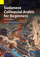 Learn Sudanese Colloquial Arabic for Beginners - 4th Edition Textbook by Andrew M. Persson & Janet R. Persson | Perfect for Language Learners, Travelers & Cultural Enthusiasts