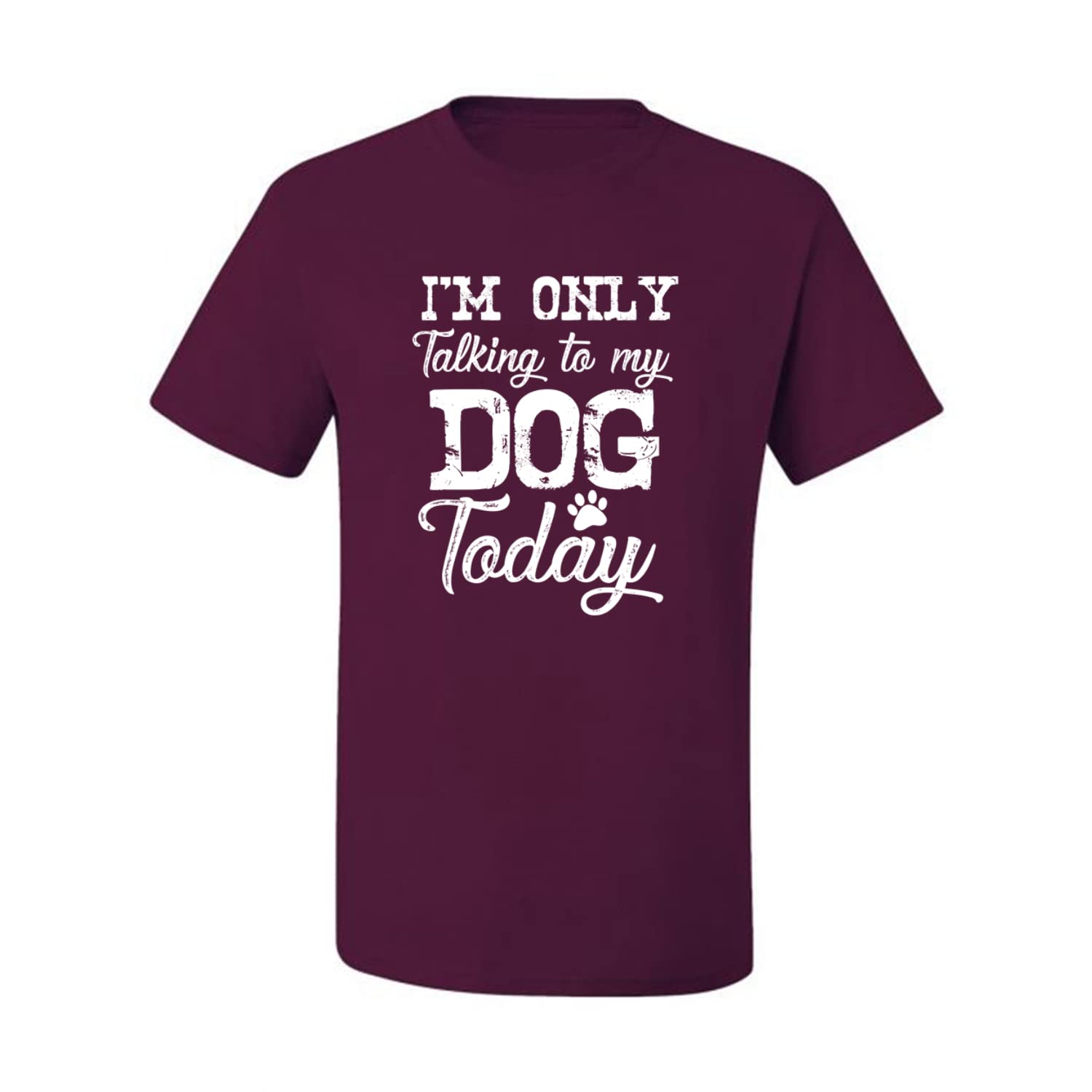 Funny Dog Lover Graphic T-Shirt for Men - 'I'm Only Talking to My Dog Today' Saying - Perfect Gift for Dog Owners & Casual Wear