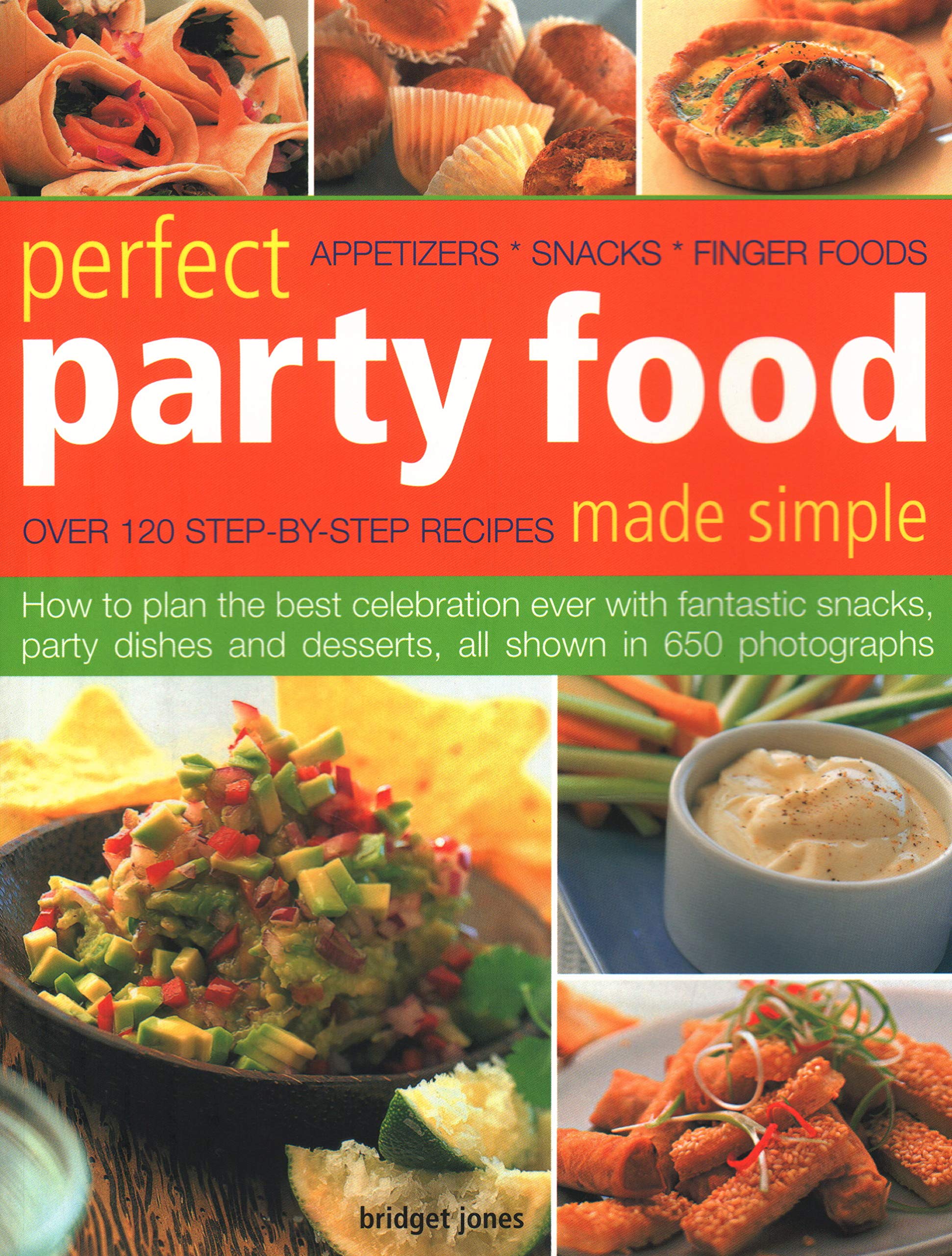 Easy Party Food Recipes - 120+ Snacks & Desserts for Celebrations