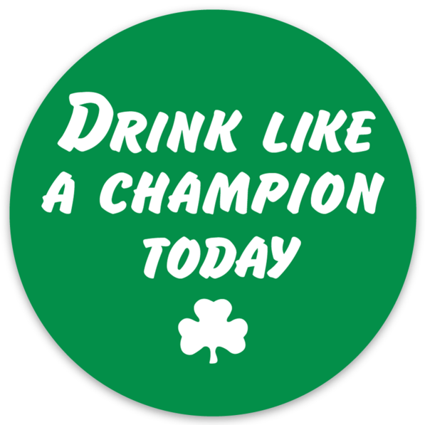Drink Like A Champion Today - Premium Irish Green Sticker for Water Bottles, Laptops & Coolers - Perfect for St. Patrick's Day, Sports Fans & Pub Decor