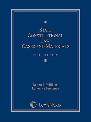 State Constitutional Law: Cases and Materials - Legal Textbook for Law Students & Professionals | Study Guide for Constitutional Law Courses & Bar Exam Prep