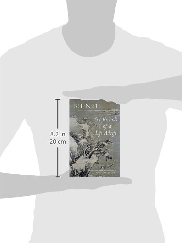 Six Records of a Life Adrift - Hackett Classics Edition | Chinese Literature & Philosophy Book | Perfect for Students, Scholars & Book Collectors
