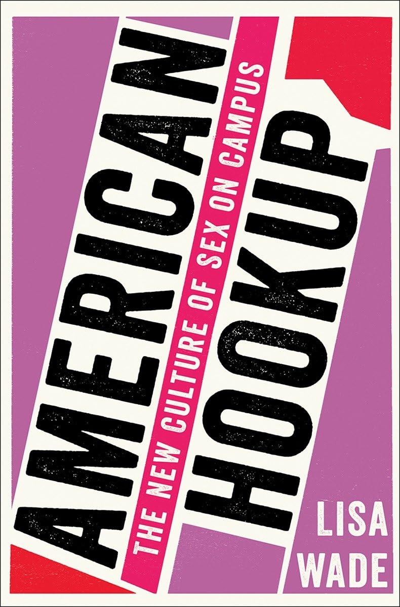 Hookup Culture in America: Exploring the New Trends of Campus Dating and Relationships | College Life & Social Scenes