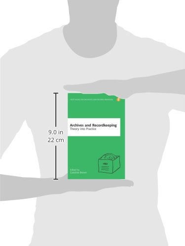 Archives and Recordkeeping: Theory Into Practice - Essential Guide for Archivists and Records Managers | Professional Library Organization & Document Management
