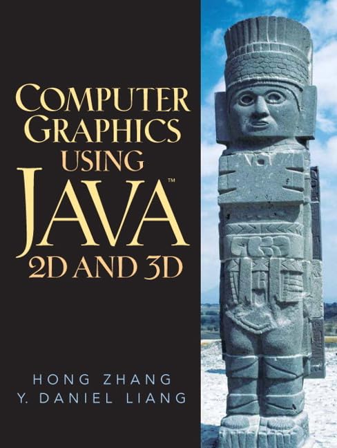 Computer Graphics Using Java 2D and 3D - Learn Java Programming for 2D & 3D Graphics Development | Game Design, Animation & Visualization Applications