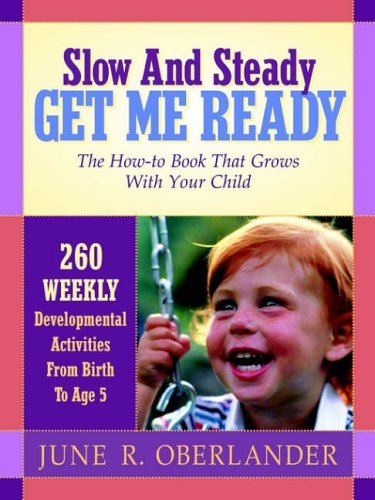 Slow and Steady Get Me Ready by June Oberlander (2002) Paperback – Early Childhood Development Book for Parents | Perfect for Homeschooling, Toddler Activities & Parent-Child Bonding