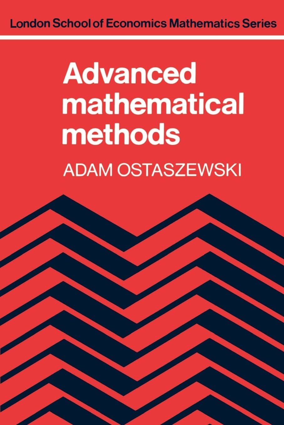 Advanced Mathematical Methods Textbook - LSE Mathematics Course Book | Ideal for University Students & Economists