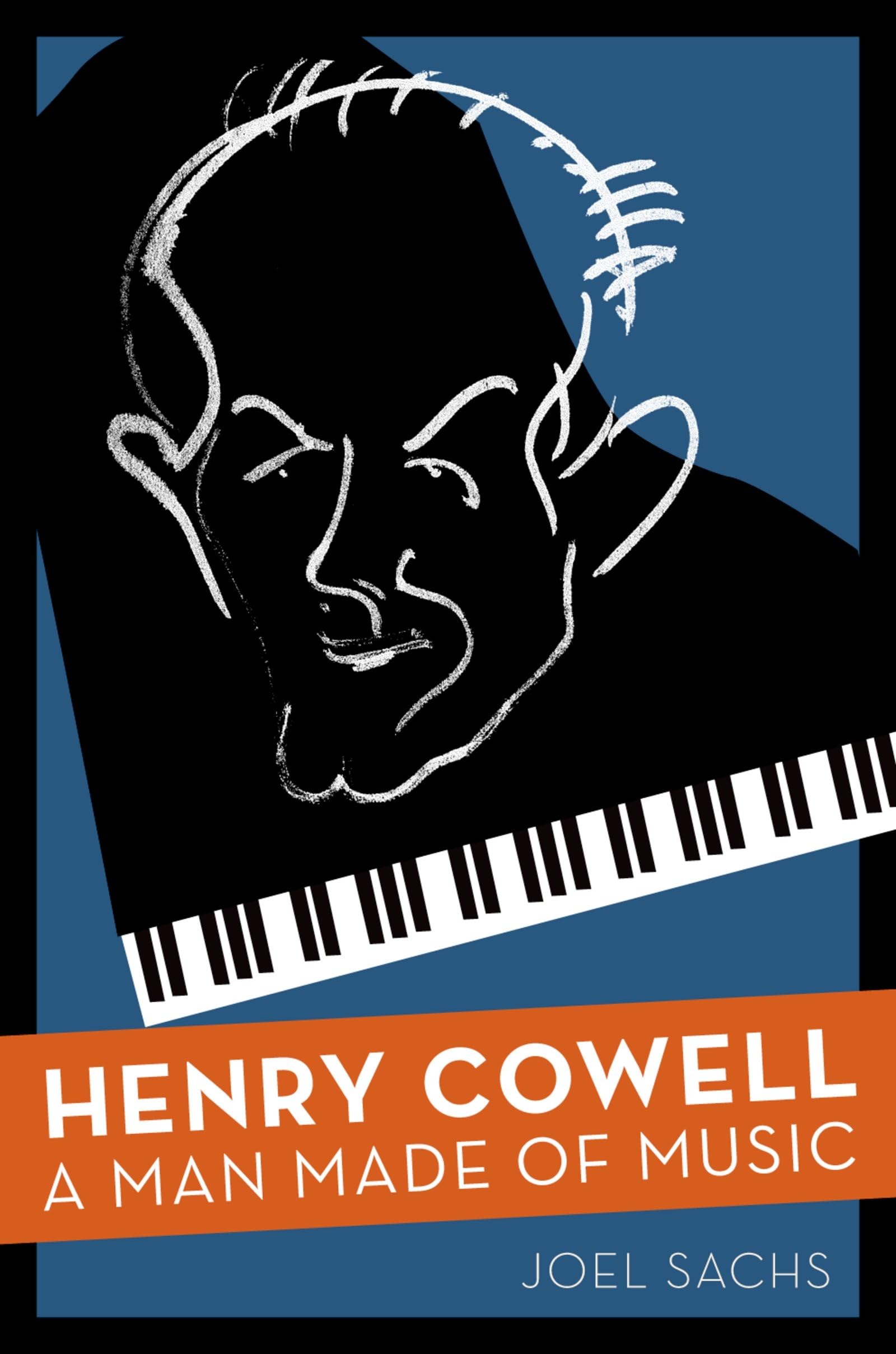 Henry Cowell: A Man Made of Music - Biography of American Composer & Musical Innovator | Perfect for Music Lovers, Students & Historians