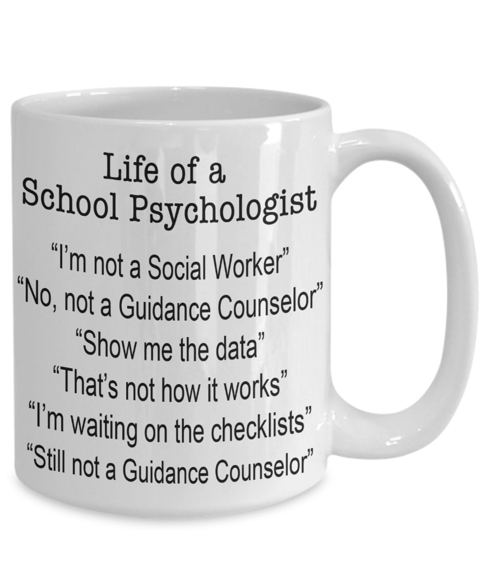 Funny School Psychologist Coffee Mug - Life of a School Psychologist Gift - Perfect for Teachers, Counselors & Mental Health Professionals - Great for Office Use, Appreciation Gifts & Coffee Breaks