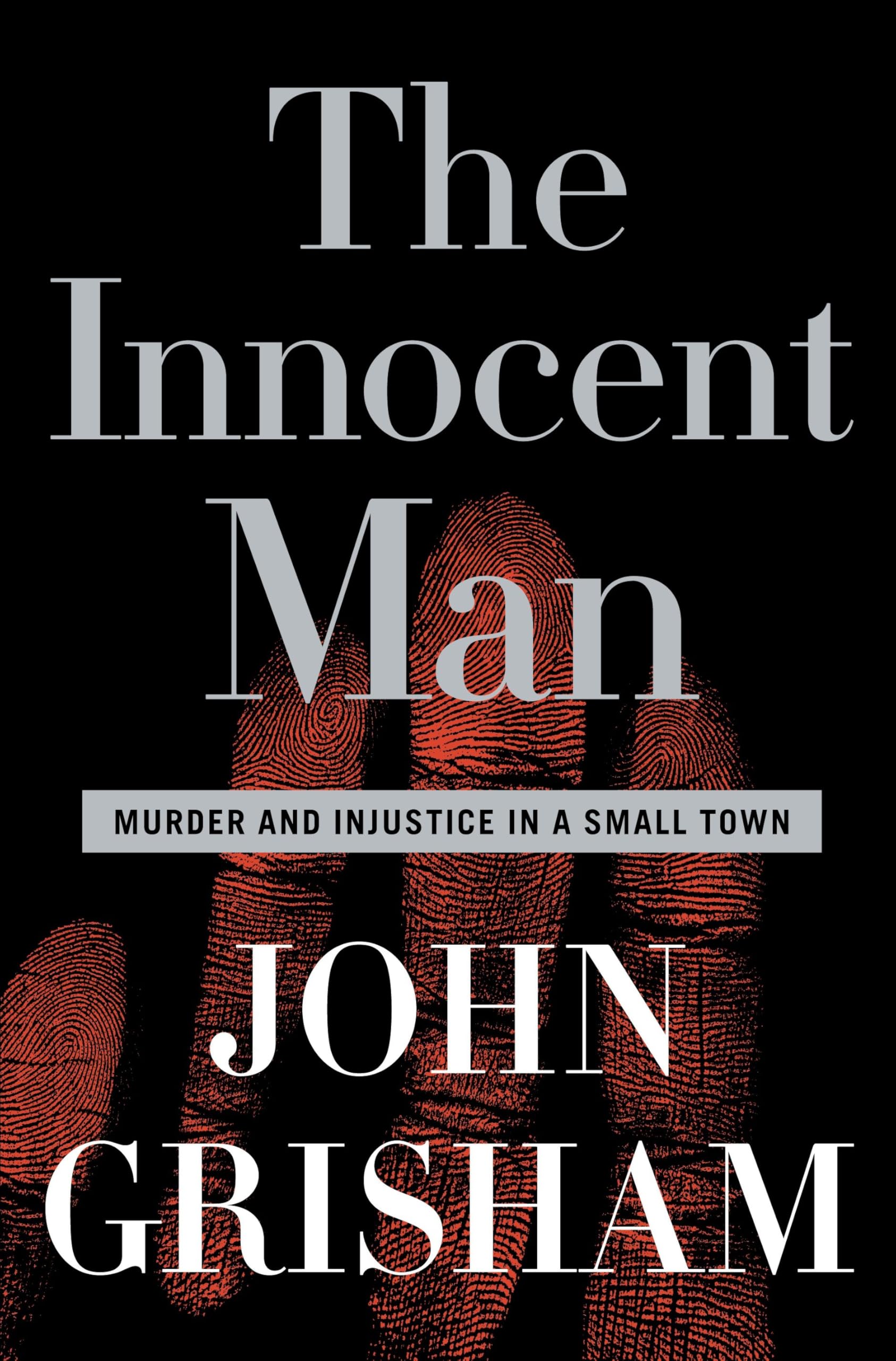 The Innocent Man: True Crime Story of Murder & Wrongful Conviction in Small Town America - Perfect for Book Clubs & True Crime Enthusiasts