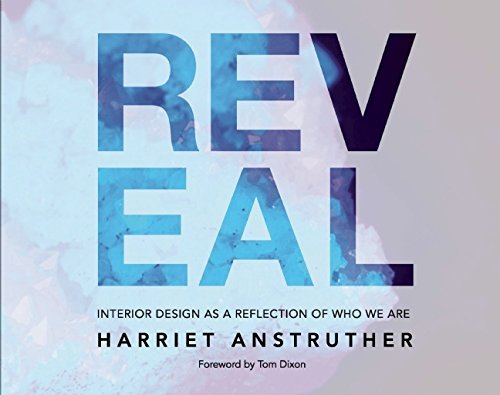Reveal: Interior Design as a Reflection of Personality by Harriet Anstruther - Hardcover Book (2014) | Home Decor Inspiration & Interior Styling Guide