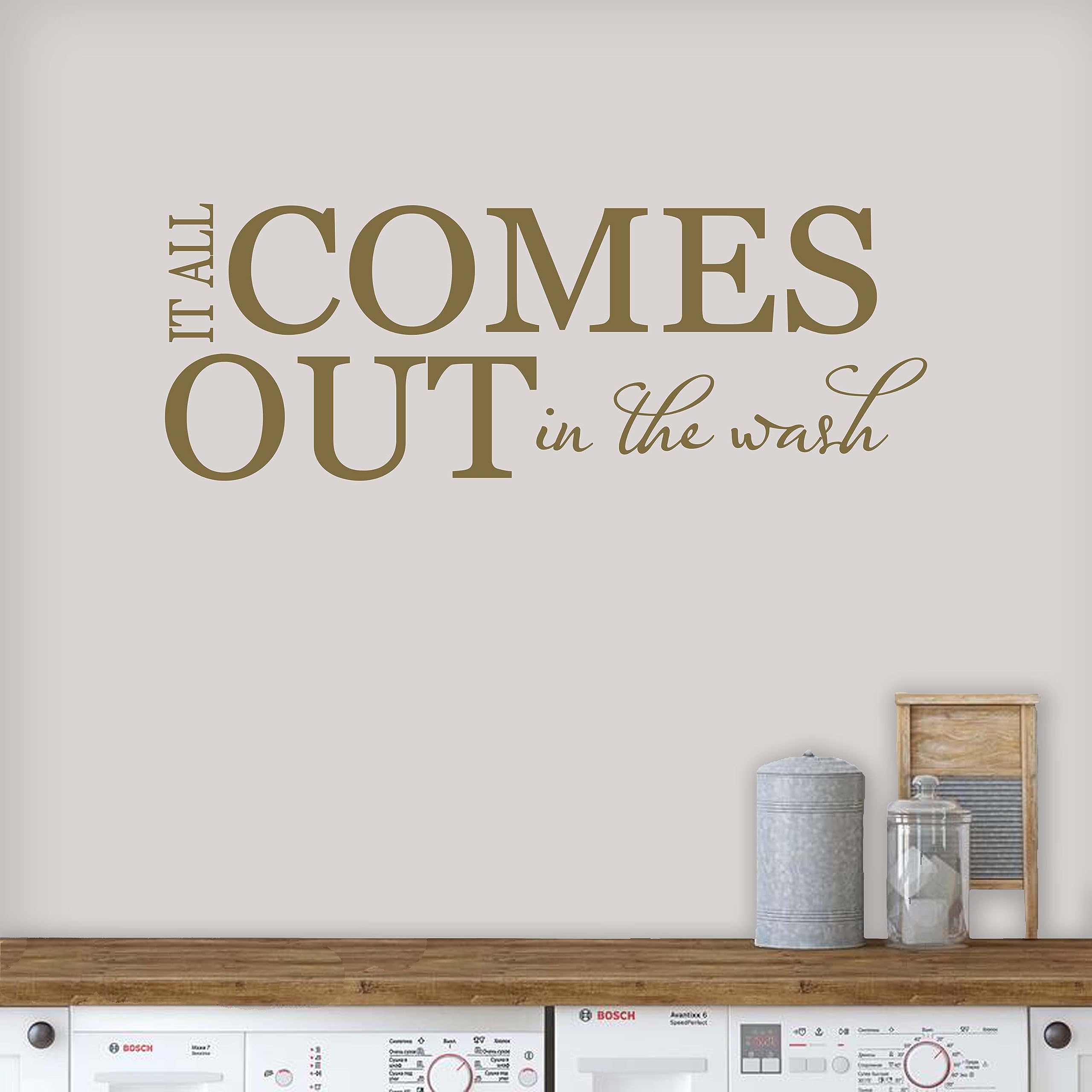 Laundry Room Sign - 'It All Comes Out in The Wash' Wall Decal | Gold Home Decor for Laundry Room | Made in USA | Perfect for Laundry Organization & Farmhouse Style Decor