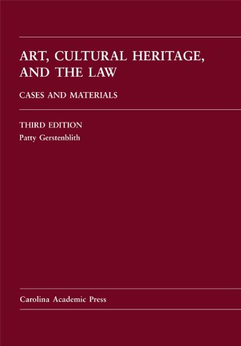 Art, Cultural Heritage, and the Law: Cases and Materials - Legal Studies for Museum Professionals & Art Collectors | Perfect for Art Law Courses and Cultural Property Research