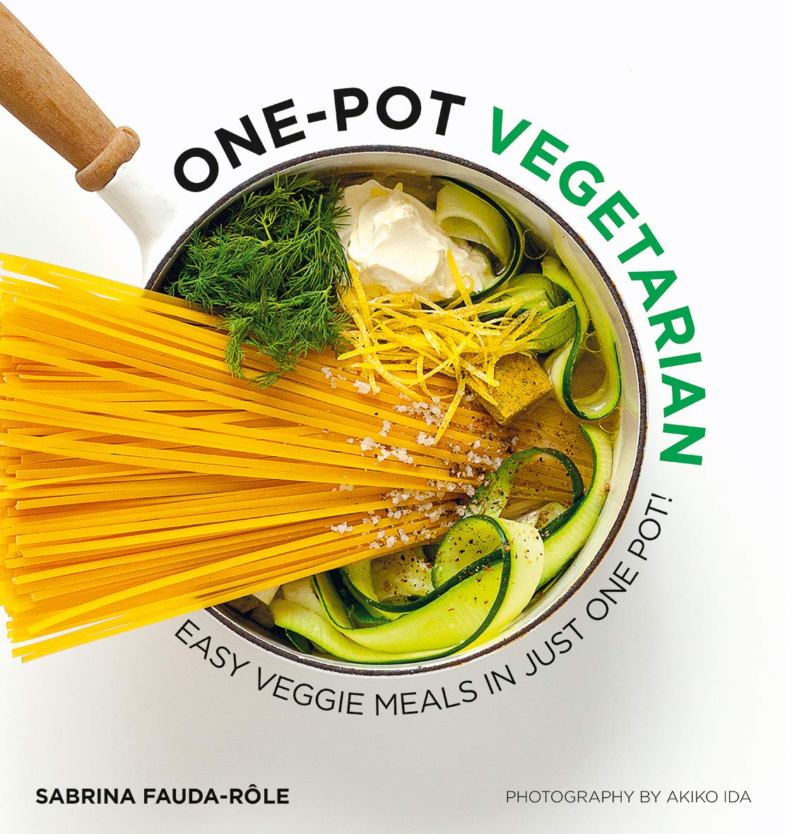 One Pot Vegetarian Cookbook: Easy & Healthy Veggie Meals in 30 Minutes | Quick Dinner Recipes for Busy Weeknights & Meal Prep