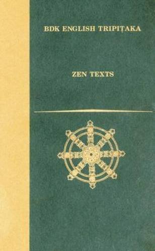 Zen Texts - BDK English Tripitaka: Buddhist Scriptures for Meditation, Study & Spiritual Growth