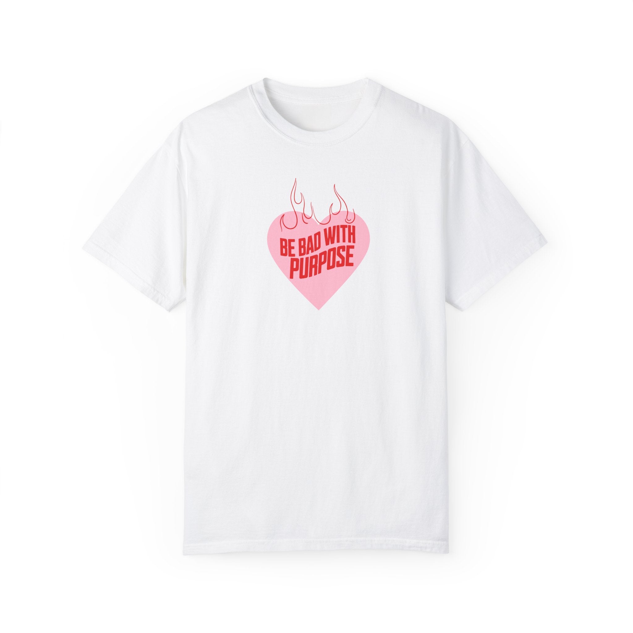 Be Bad With Purpose T-Shirt | Motivational Slogan Tee | Soft Cotton Unisex Top for Streetwear & Self-Expression