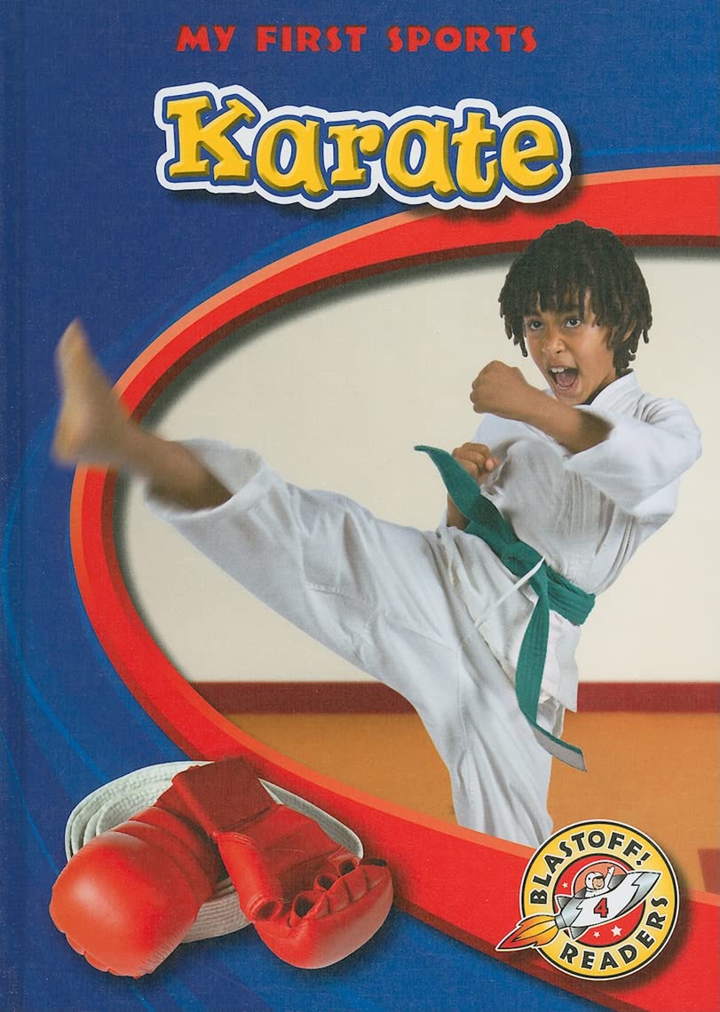 Karate for Kids - My First Sports Book | Blastoff! Readers Level 4 | Learn Martial Arts Basics & Discipline | Perfect for Young Beginners & School PE Classes