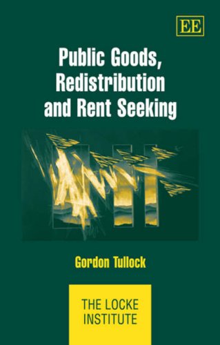 Public Goods, Redistribution and Rent Seeking: Economic Policy Analysis for Government Decision Makers | The Locke Institute Series | Political Economy Research & Policy Applications