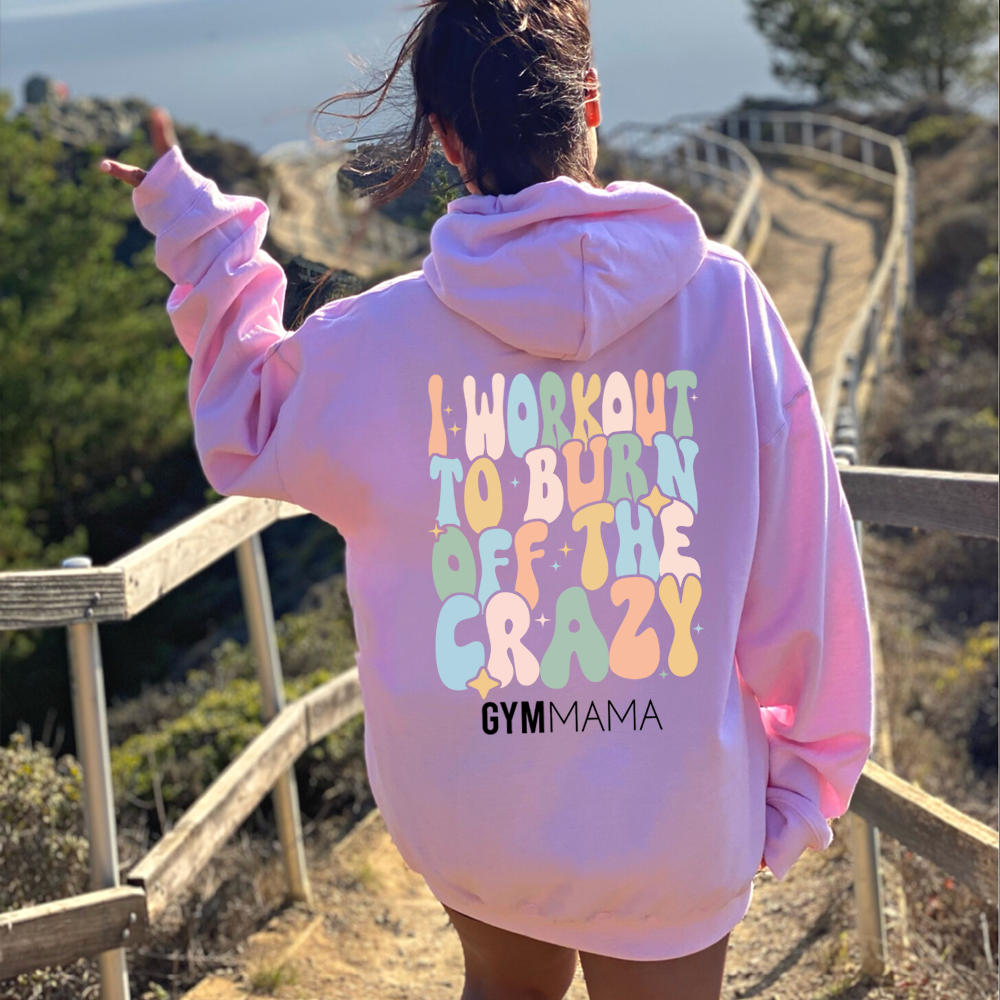 Burn Off The Crazy Back Hoodie - Comfortable & Stylish Pullover for Men & Women - Perfect for Workouts, Running, Gym & Casual Wear