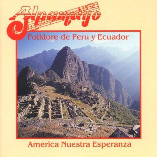 Alpamayo America Nuestra Esperanza - Authentic Peruvian & Ecuadorian Folk Music CD | Perfect for Cultural Events, World Music Lovers & Latin Dance Parties